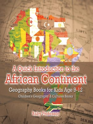 cover image of A Quick Introduction to the African Continent--Geography Books for Kids Age 9-12--Children's Geography & Culture Books